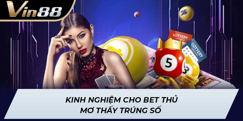 Kinh nghiệm cho bet thủ mơ thấy trúng số